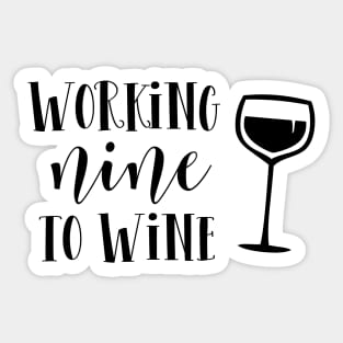 Working nine to wine Sticker